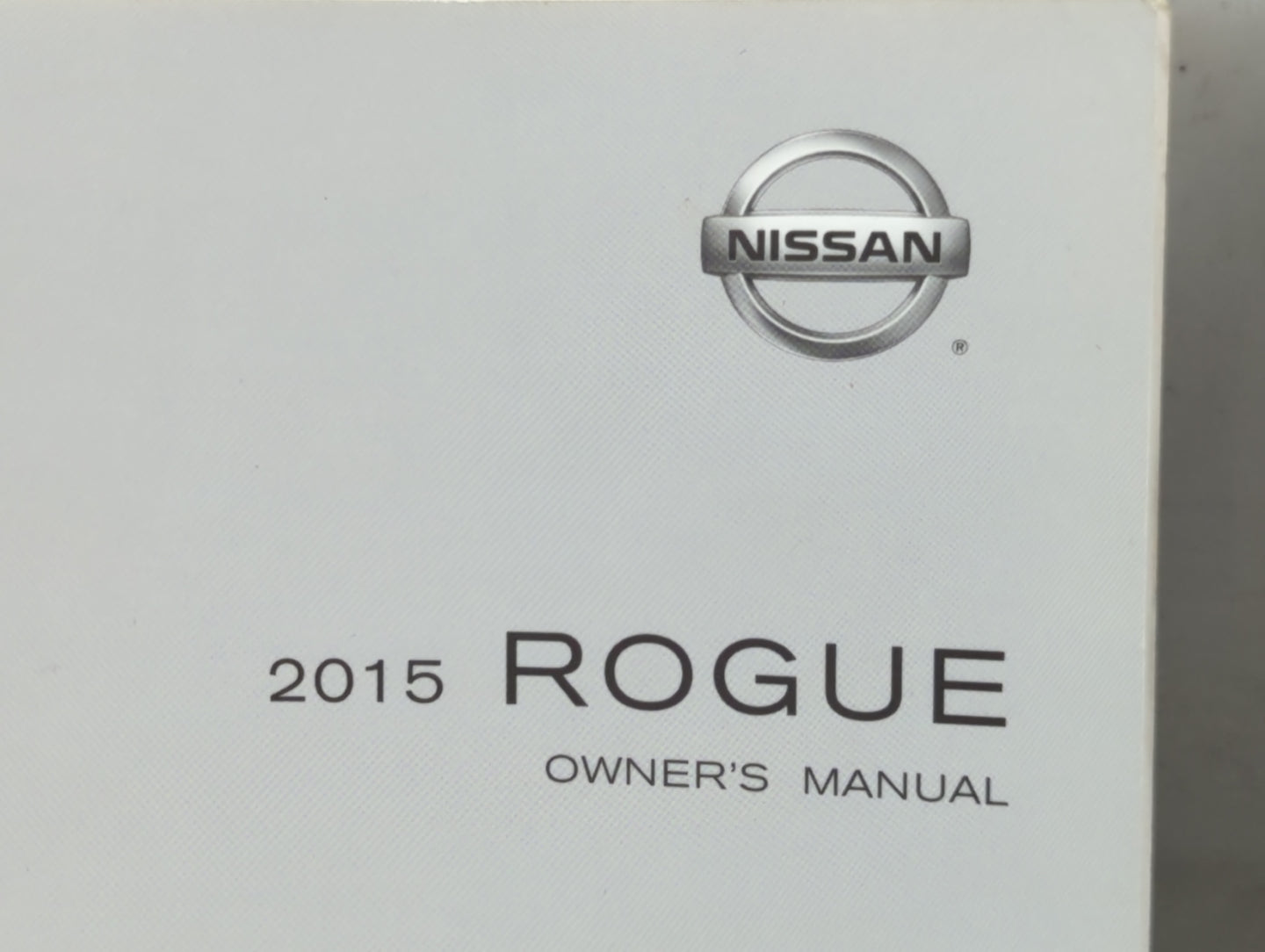 2015 Nissan Rogue Owners Manual Book Guide P/N:OM15EA 0T32U1 OEM Used Auto Parts - Oemusedautoparts1.com
