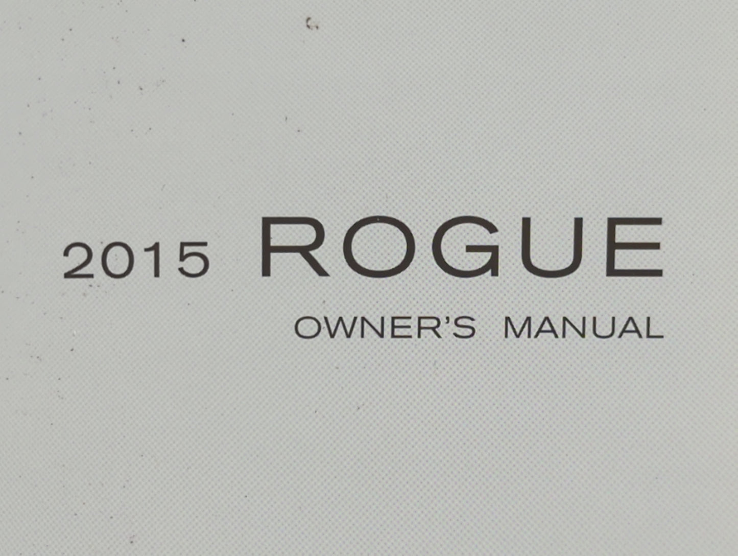 2015 Nissan Rogue Owners Manual Book Guide P/N:OM15EA 0T32U0 OEM Used Auto Parts - Oemusedautoparts1.com