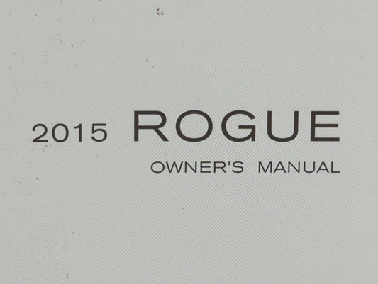 2015 Nissan Rogue Owners Manual Book Guide P/N:OM15EA 0T32U0 OEM Used Auto Parts
