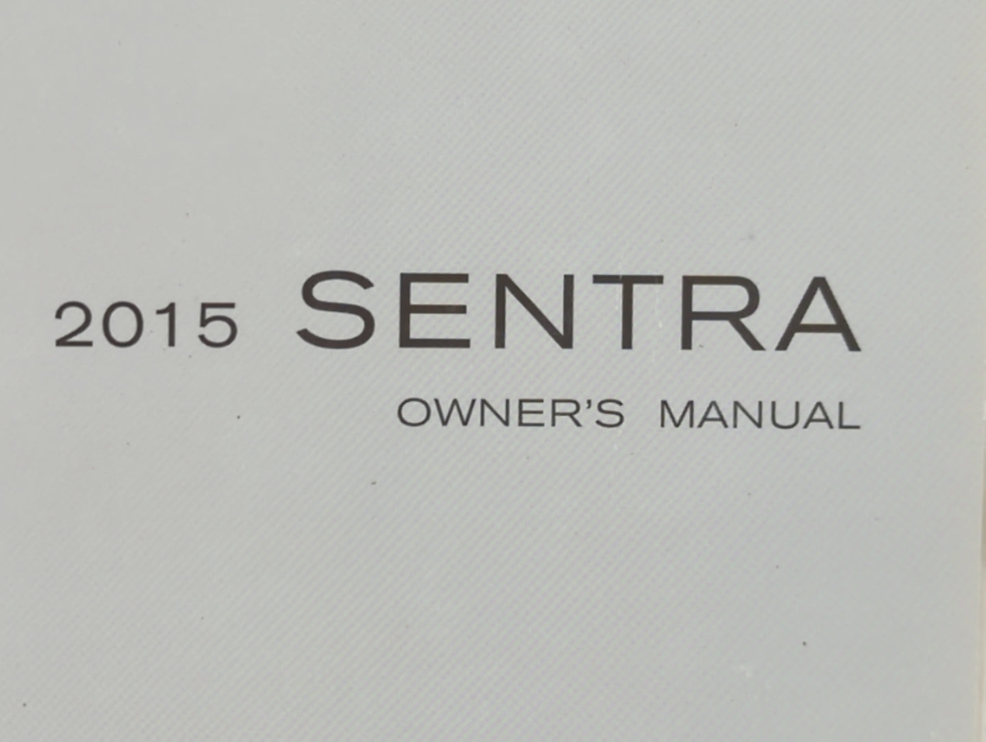 2015 Nissan Sentra Owners Manual Book Guide OEM Used Auto Parts - Oemusedautoparts1.com