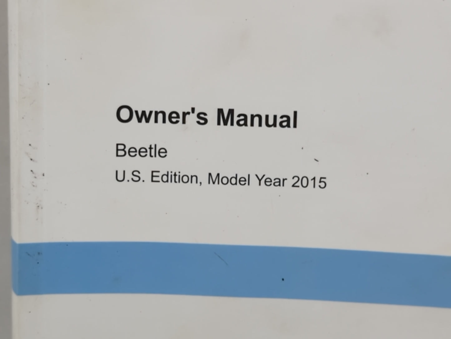2015 Volkswagen Beetle Owners Manual Book Guide P/N:1525U1BC023 OEM Used Auto Parts - Oemusedautoparts1.com