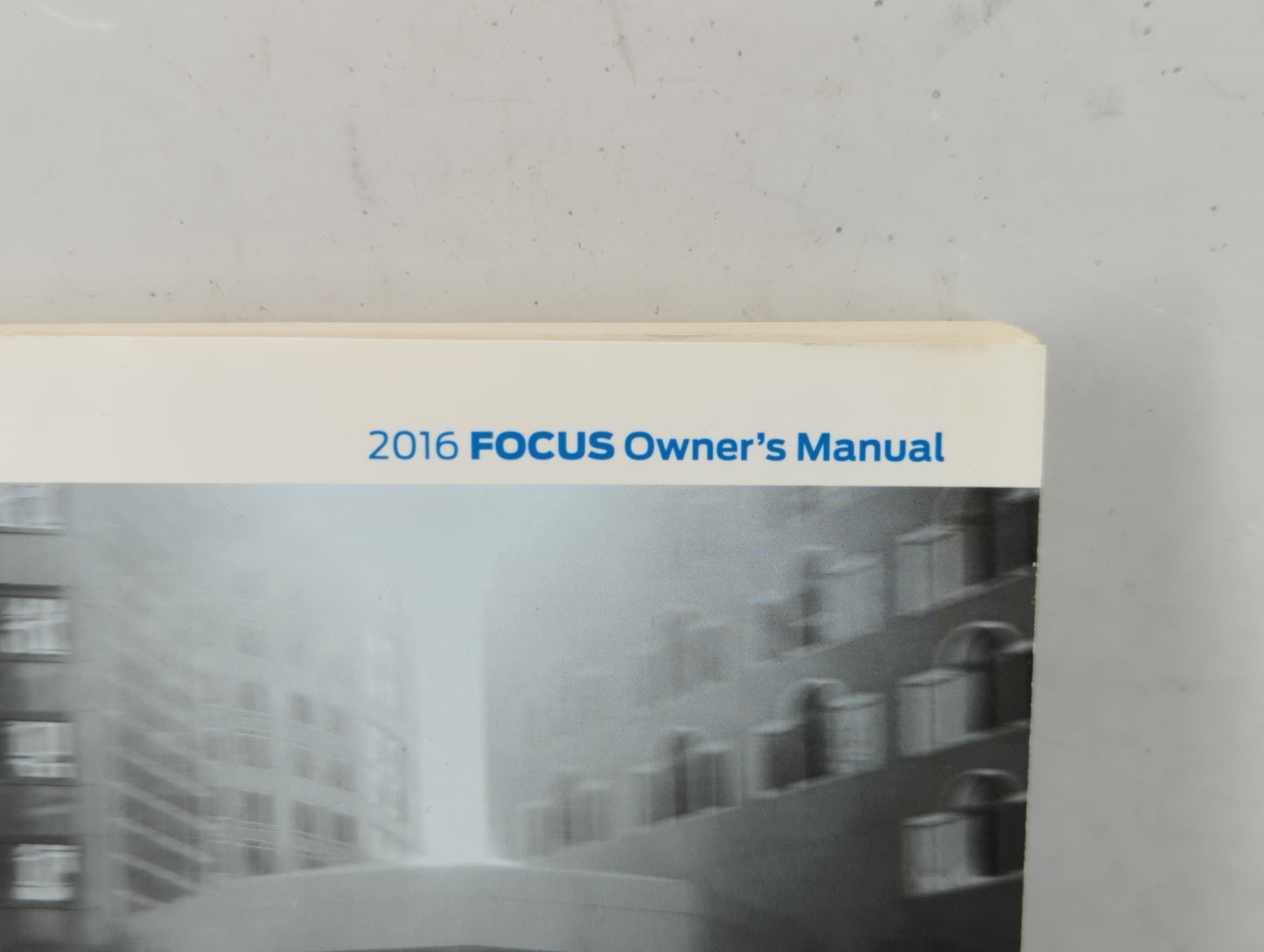 2016 Ford Focus Owners Manual Book Guide OEM Used Auto Parts - Oemusedautoparts1.com