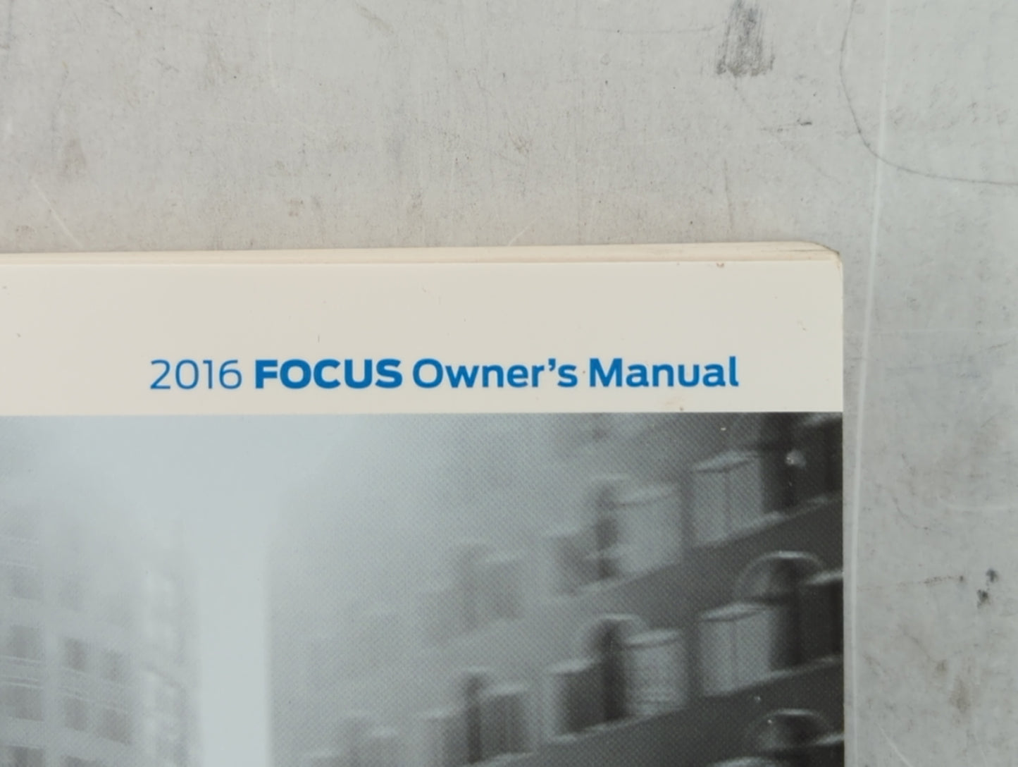 2016 Ford Focus Owners Manual Book Guide OEM Used Auto Parts - Oemusedautoparts1.com