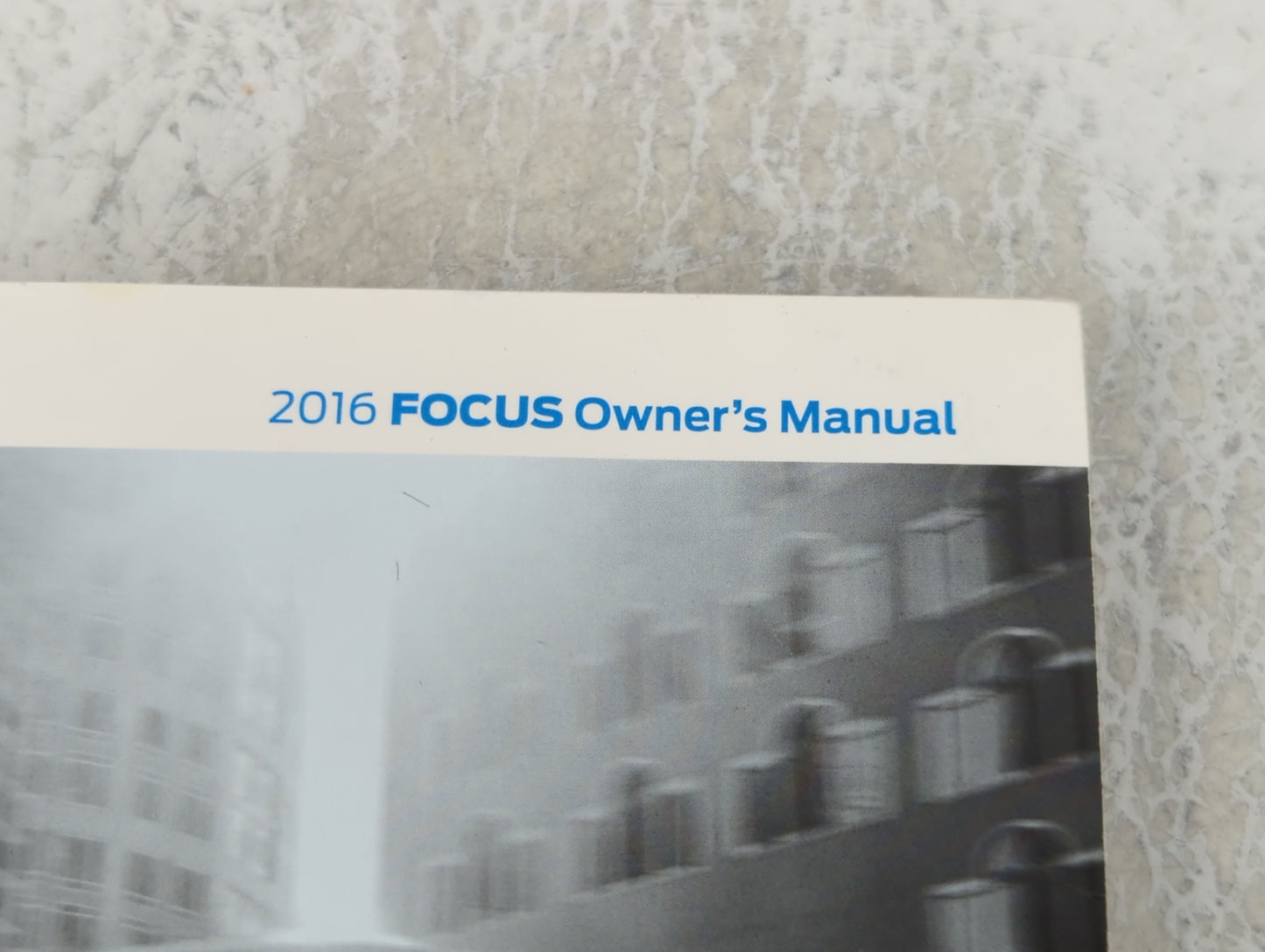 2016 Ford Focus Owners Manual Book Guide P/N:GM5J 19A321 AA OEM Used Auto Parts - Oemusedautoparts1.com