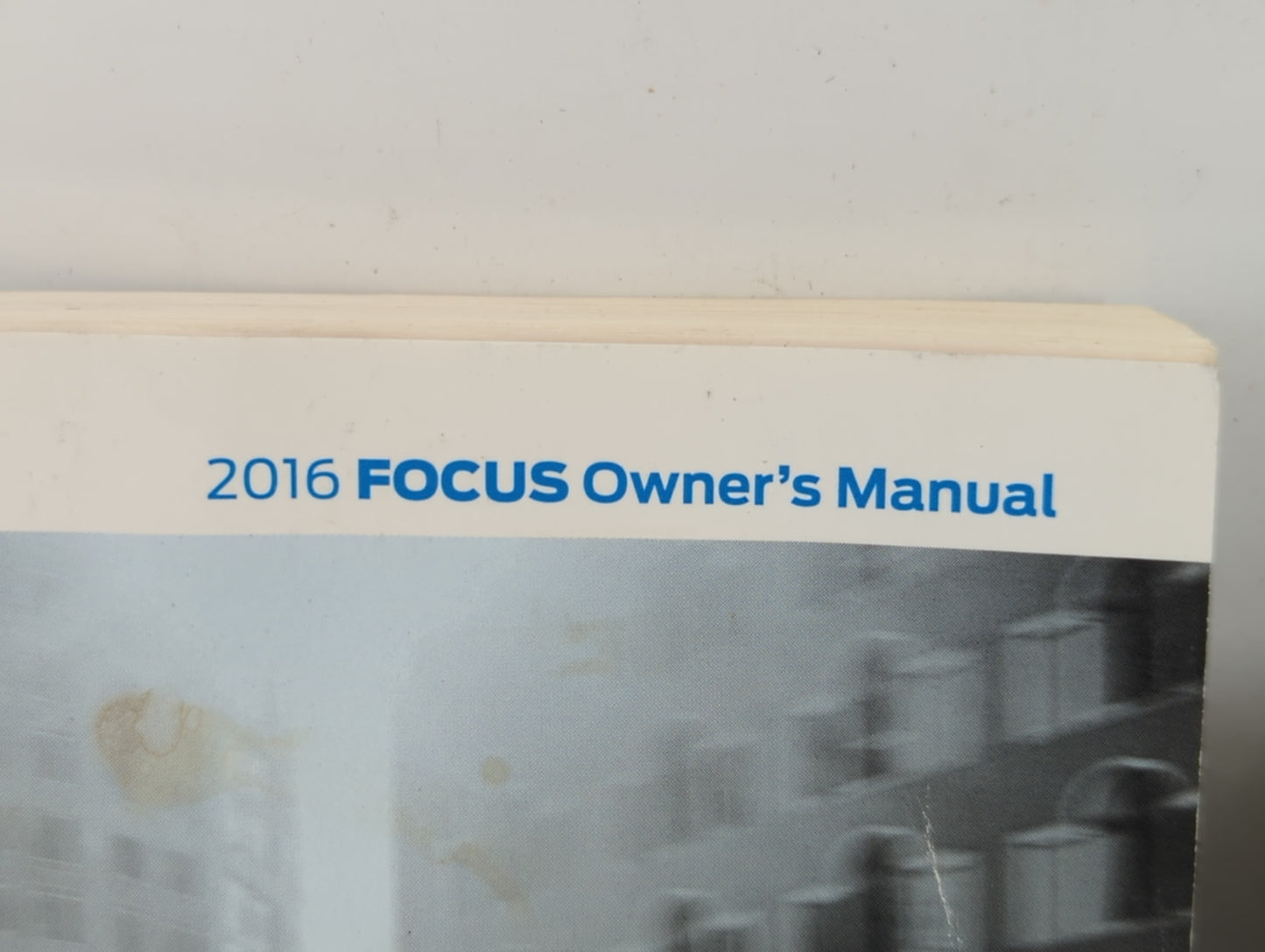 2016 Ford Focus Owners Manual Book Guide P/N:GM5J19A321AA OEM Used Auto Parts - Oemusedautoparts1.com