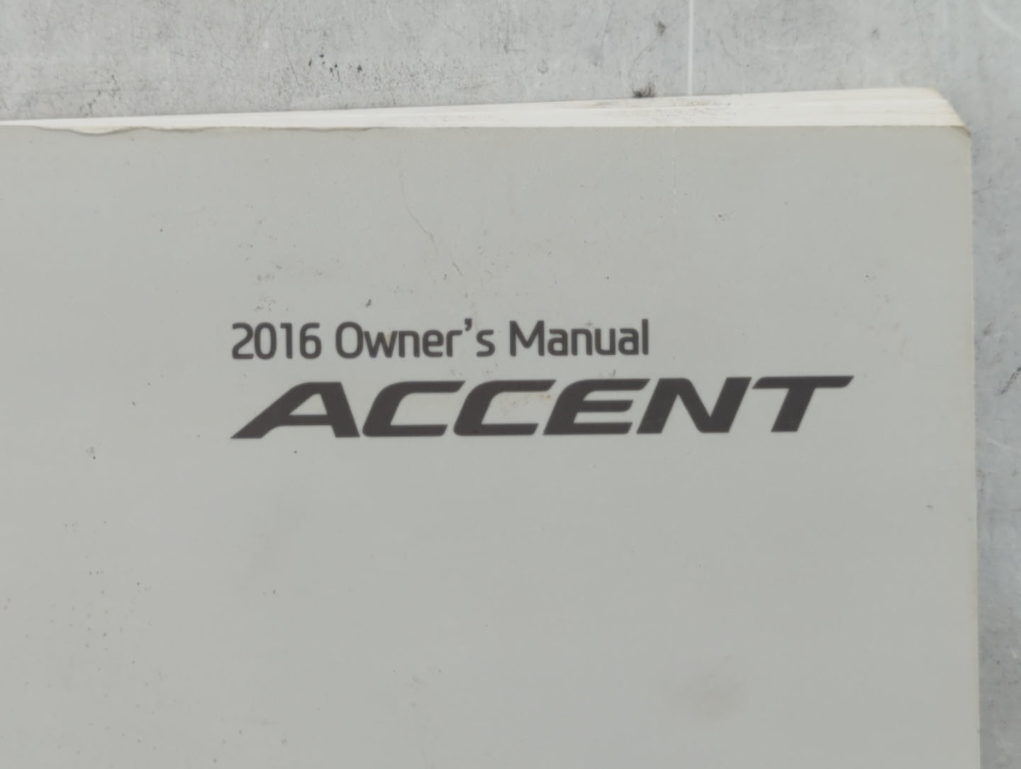 2016 Hyundai Accent Owners Manual Book Guide P/N:G1R0-EU62H OEM Used Auto Parts - Oemusedautoparts1.com