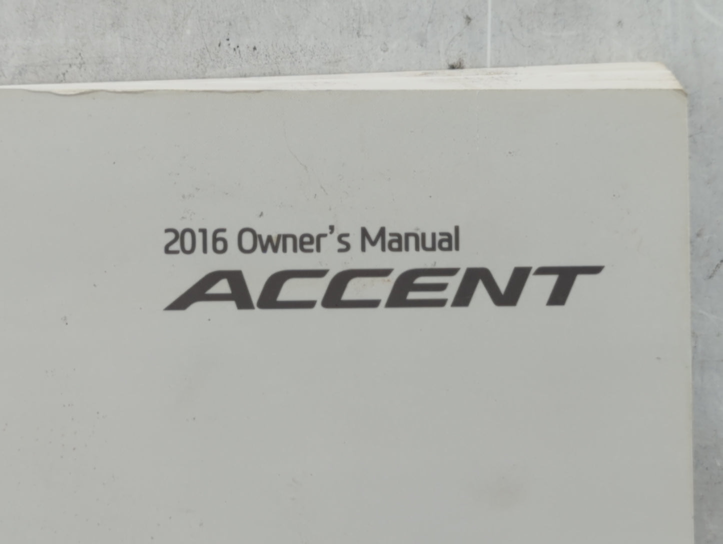 2016 Hyundai Accent Owners Manual Book Guide P/N:G1R0-EU62H OEM Used Auto Parts - Oemusedautoparts1.com