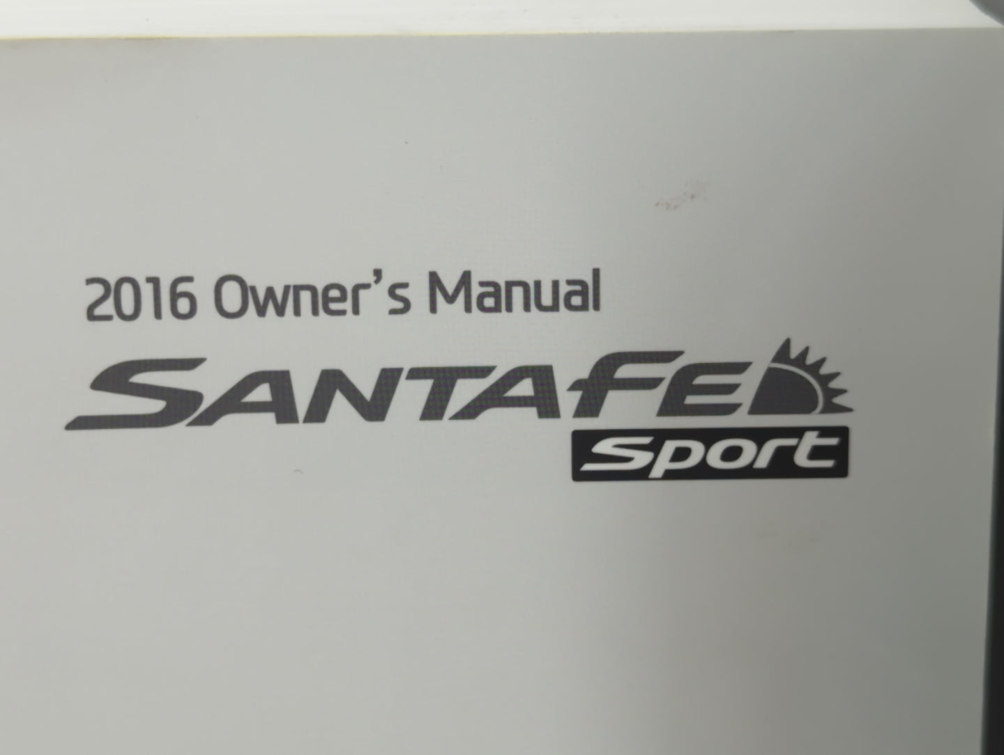 2016 Hyundai Santa Fe Sport Owners Manual Book Guide OEM Used Auto Parts - Oemusedautoparts1.com