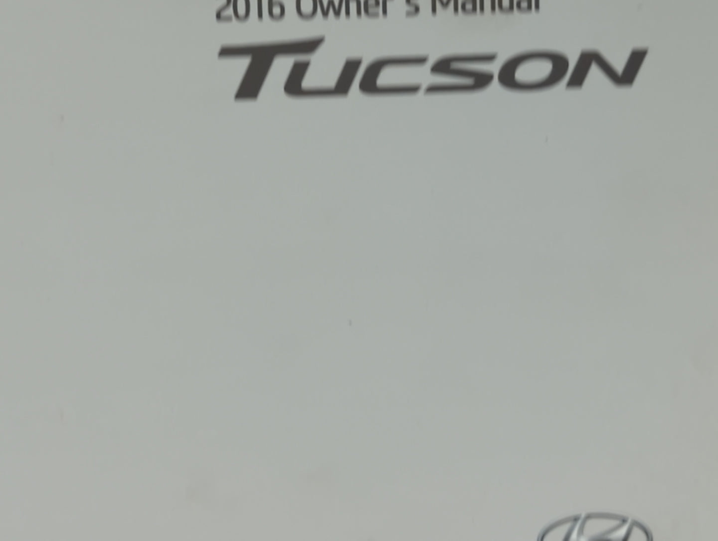 2016 Hyundai Tucson Owners Manual Book Guide OEM Used Auto Parts - Oemusedautoparts1.com