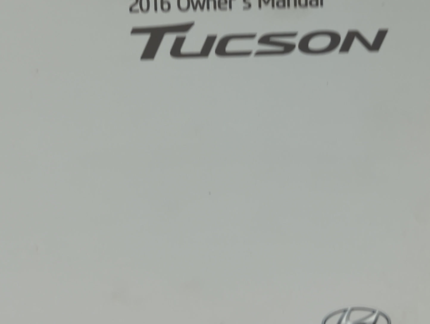 2016 Hyundai Tucson Owners Manual Book Guide OEM Used Auto Parts - Oemusedautoparts1.com