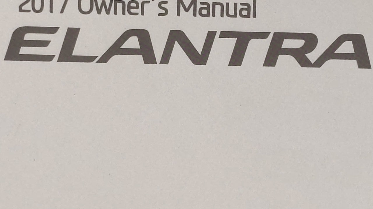 2017 Hyundai Elantra Owners Manual Book Guide OEM Used Auto Parts - Oemusedautoparts1.com