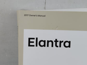 2017 Hyundai Elantra Owners Manual Book Guide P/N:HF3O-EU71M OEM Used Auto Parts