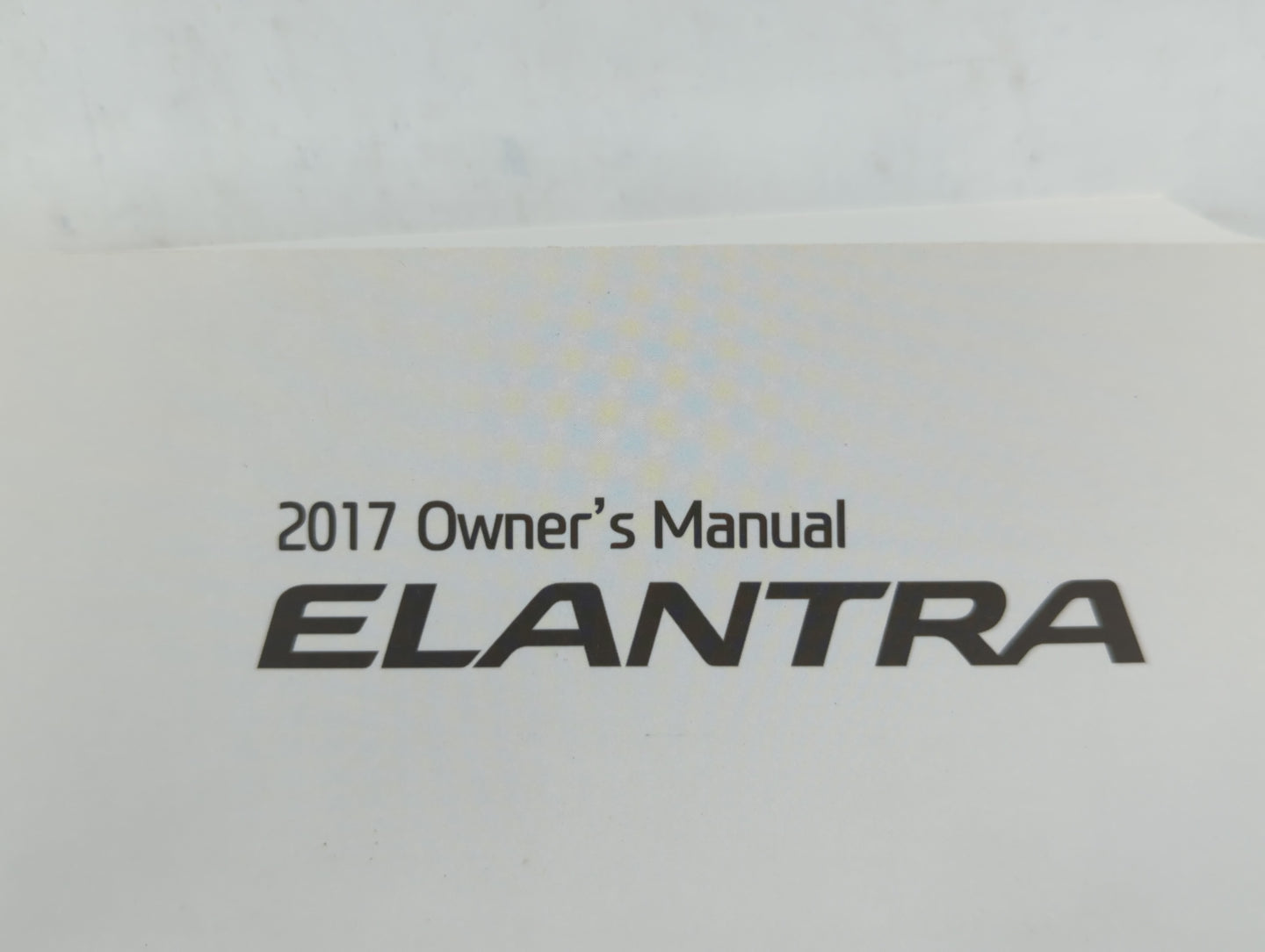 2017 Hyundai Elantra Owners Manual Book Guide P/N:HF30-EC61AE OEM Used Auto Parts - Oemusedautoparts1.com