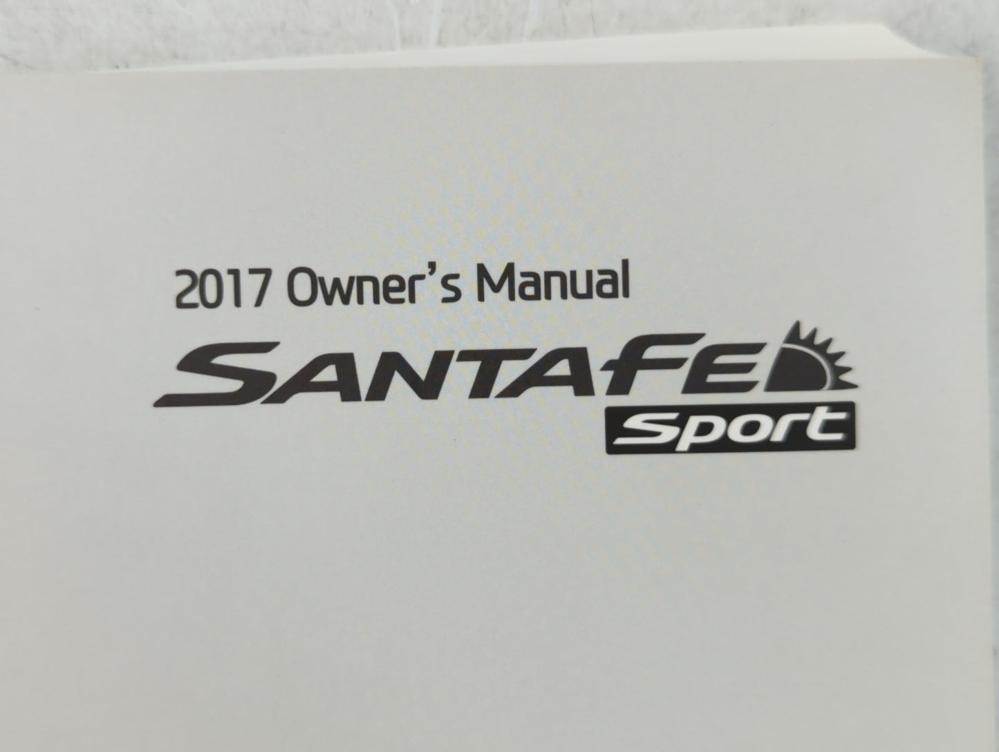 2017 Hyundai Santa Fe Owners Manual Book Guide P/N:H2W0-EU68F OEM Used Auto Parts - Oemusedautoparts1.com