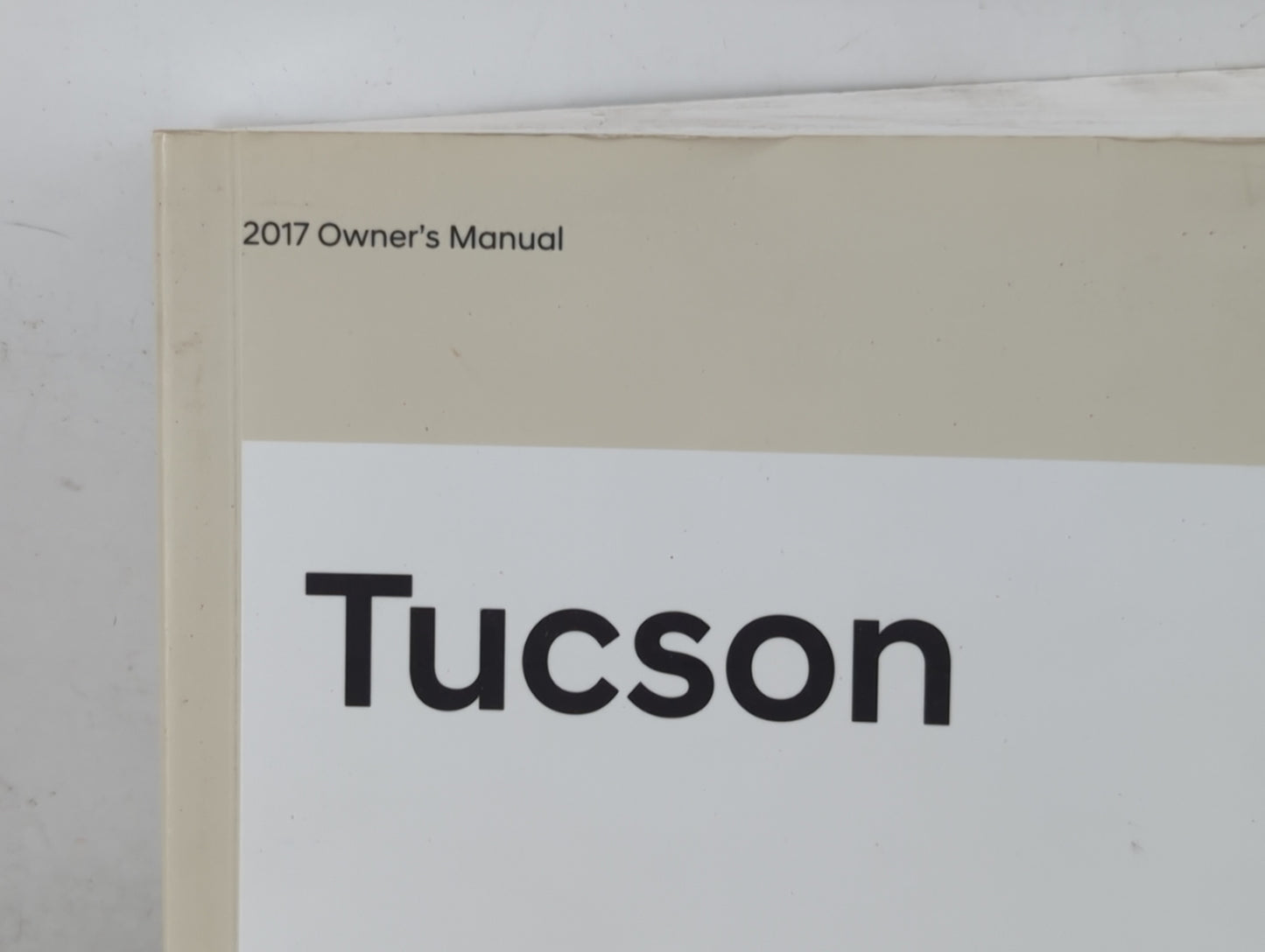 2017 Hyundai Tucson Owners Manual Book Guide P/N:HD3O-EU74J OEM Used Auto Parts - Oemusedautoparts1.com