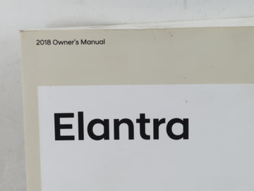 2018 Hyundai Elantra Owners Manual Book Guide P/N:JF30-EU82H OEM Used Auto Parts