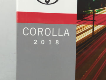 2018 Toyota Corolla Owners Manual Book Guide P/N:01999-02509 OEM Used Auto Parts