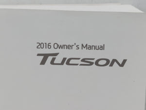 2016 Hyundai Tucson Owners Manual Book Guide OEM Used Auto Parts