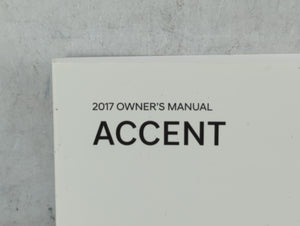 2017 Hyundai Accent Owners Manual Book Guide P/N:H1R0-EU6NC OEM Used Auto Parts