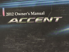 2012 Hyundai Accent Owners Manual Book Guide P/N:A1R0-EU1NG OEM Used Auto Parts