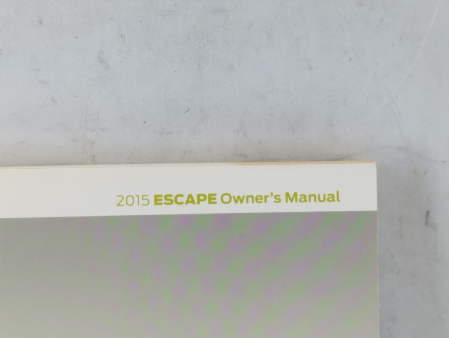 2015 Ford Escape Owners Manual Book Guide P/N:FJ5J 19A321 AA OEM Used Auto Parts - Oemusedautoparts1.com