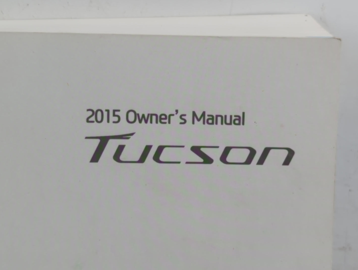 2015 Hyundai Tucson Owners Manual Book Guide P/N:F2S0-EU53H OEM Used Auto Parts - Oemusedautoparts1.com