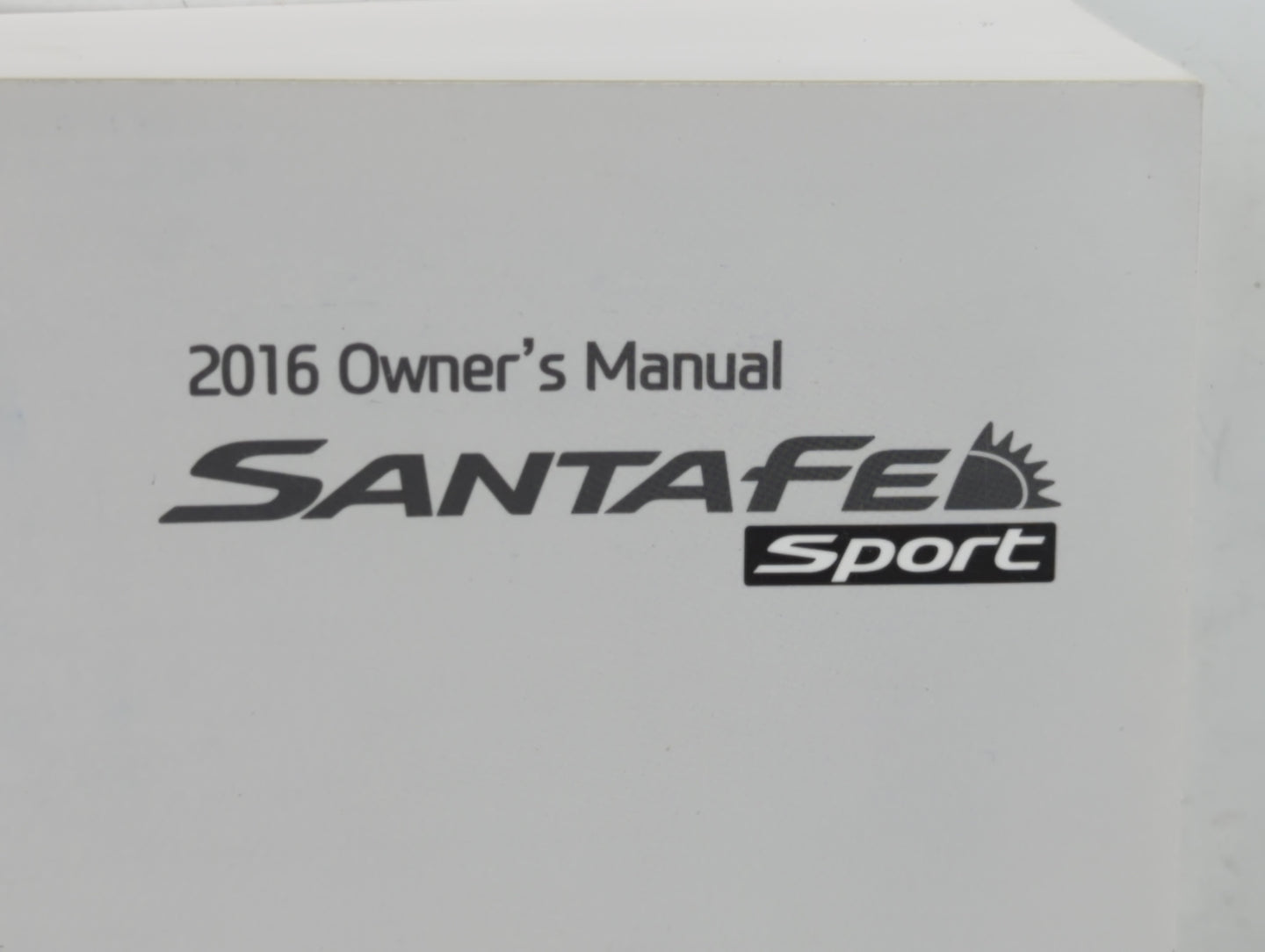 2016 Hyundai Santa Fe Owners Manual Book Guide P/N:G2W0-EC55AE OEM Used Auto Parts - Oemusedautoparts1.com