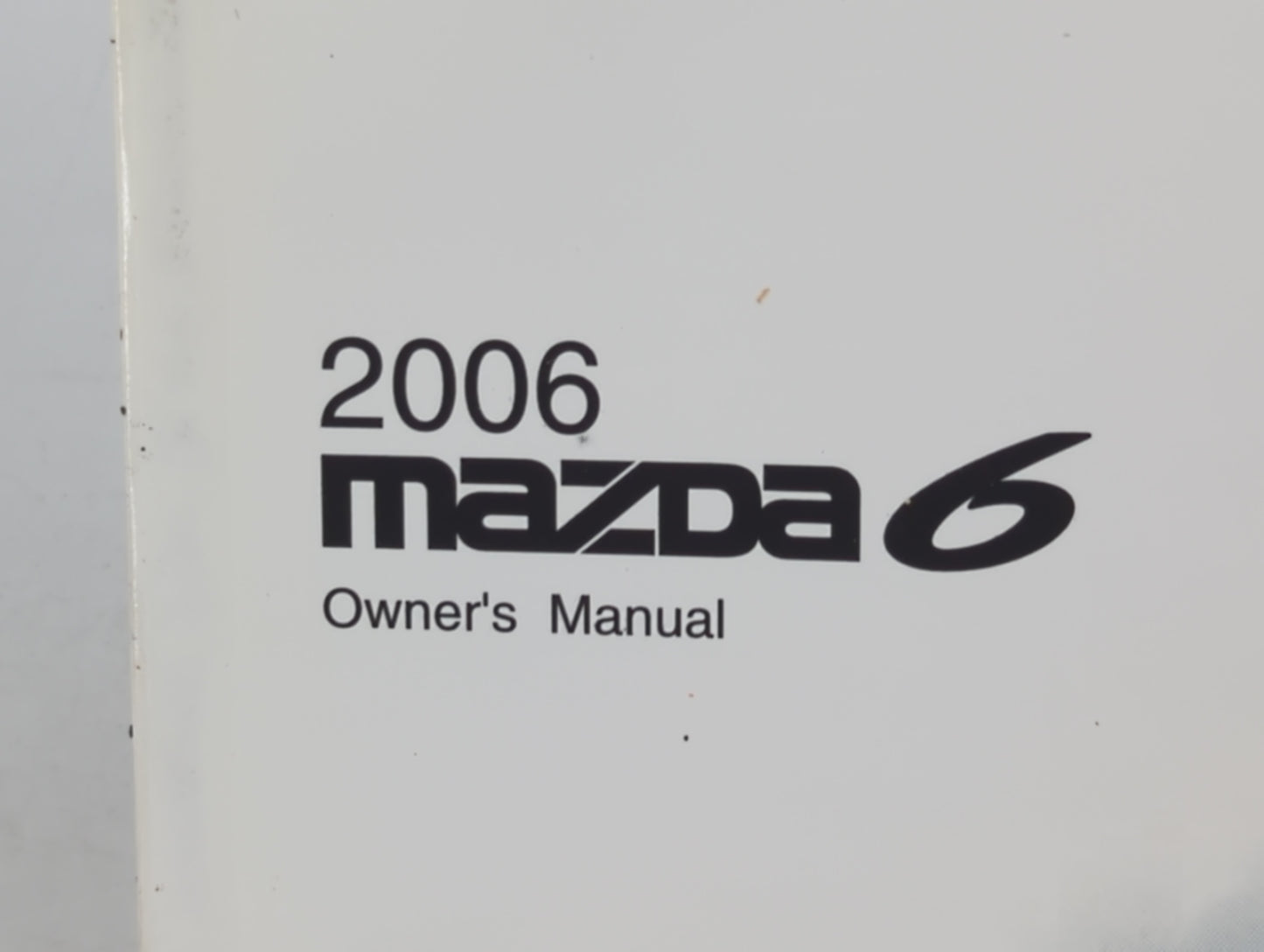 2006 Mazda 6 Owners Manual Book Guide P/N:9999-95-078C-06 OEM Used Auto Parts - Oemusedautoparts1.com