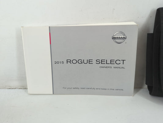 2015 Nissan Rogue Select Owners Manual Book Guide P/N:0M15E00S35U0 T00UM-JM07D OEM Used Auto Parts