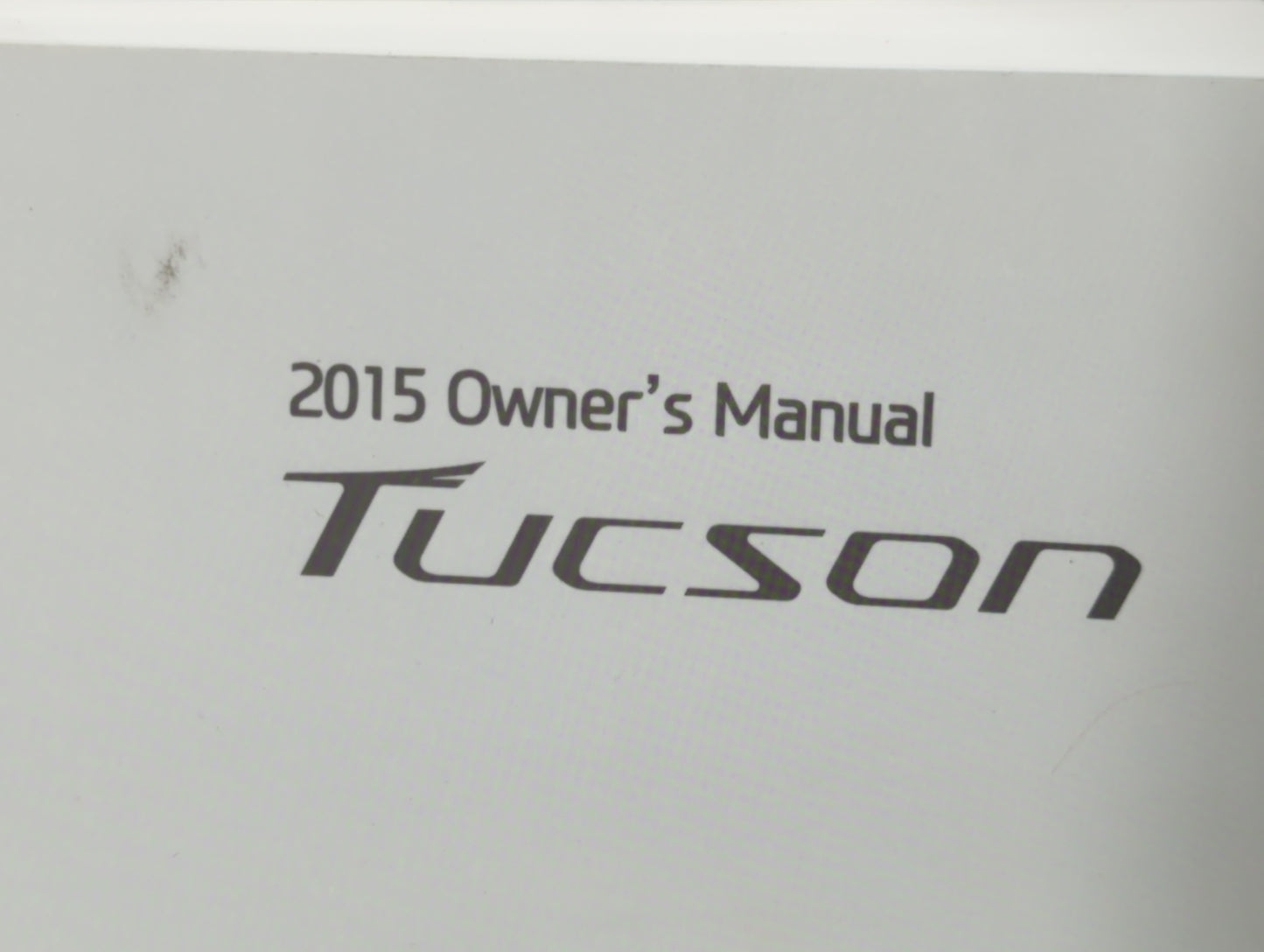 2015 Hyundai Tucson Owners Manual Book Guide P/N:F2S0-EU53H OEM Used Auto Parts - Oemusedautoparts1.com