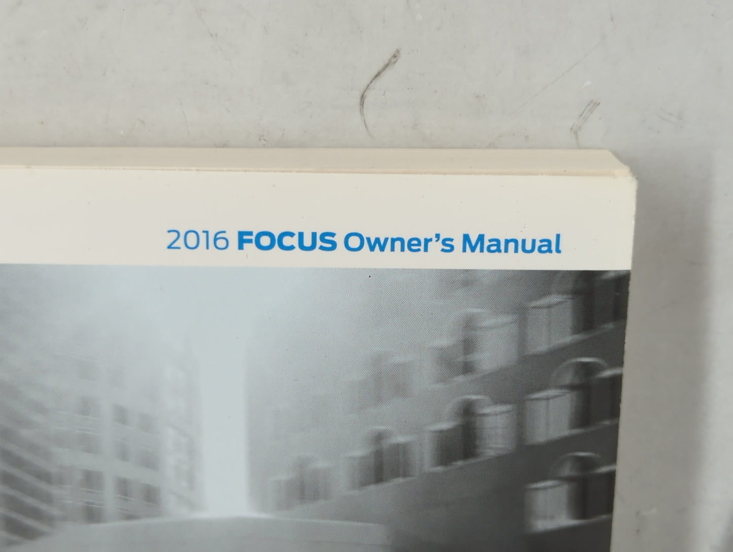 2016 Ford Focus Owners Manual Book Guide P/N:F-650/750 OEM Used Auto Parts - Oemusedautoparts1.com