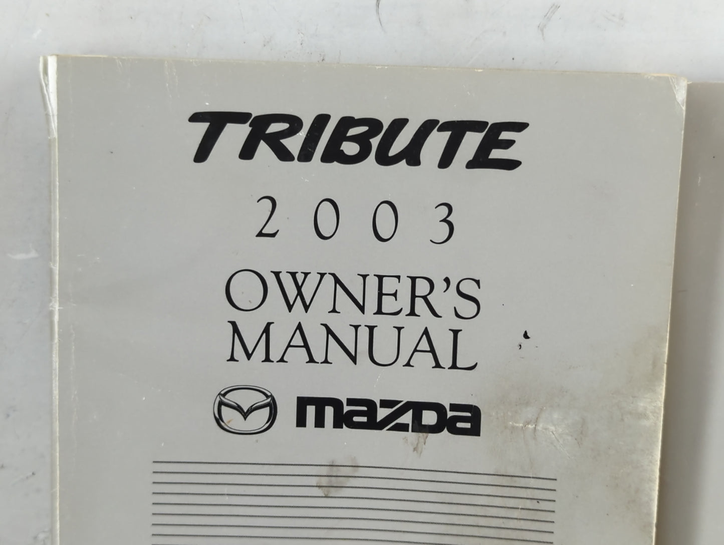 2003 Mazda Tribute Owners Manual Book Guide P/N:9999-95-014C-03 OEM Used Auto Parts - Oemusedautoparts1.com