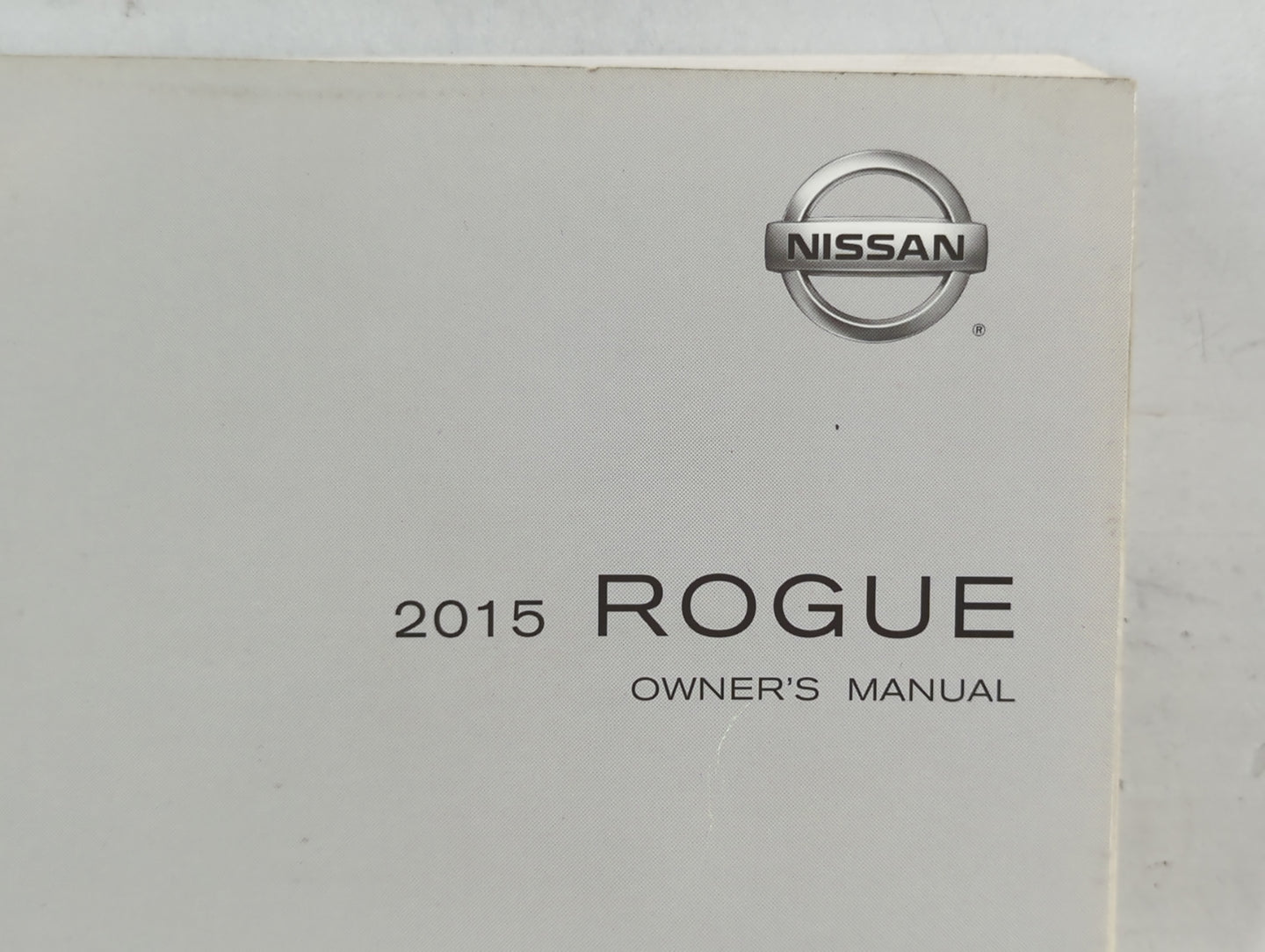 2015 Nissan Rogue Owners Manual Book Guide P/N:OM15EA 0T32U1 T00UM-JM03D OEM Used Auto Parts - Oemusedautoparts1.com