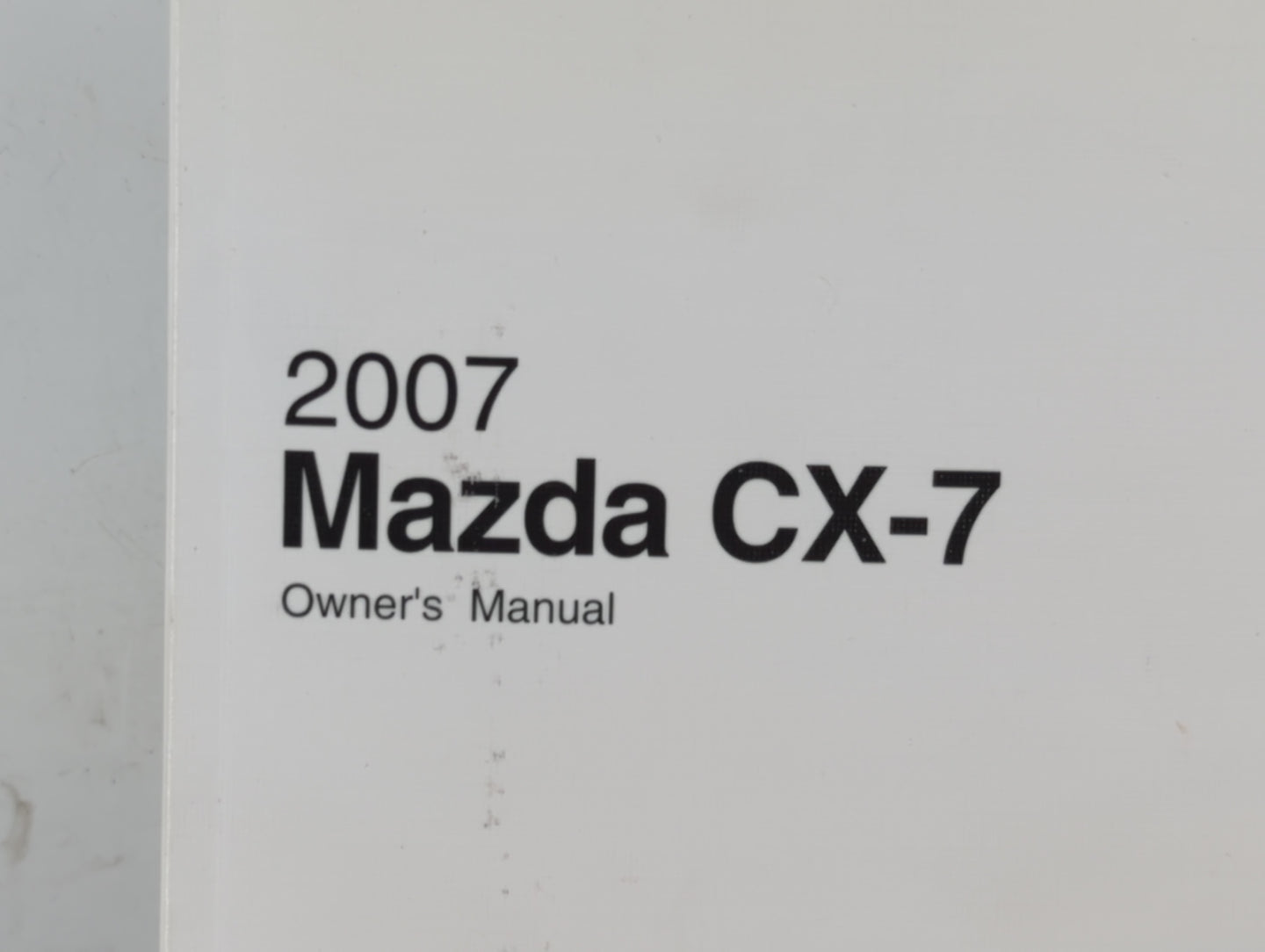 2007 Mazda Cx-7 Owners Manual Book Guide P/N:9999-95-080C-07 OEM Used Auto Parts - Oemusedautoparts1.com