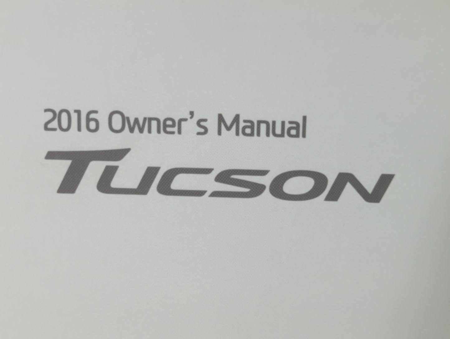 2016 Hyundai Tucson Owners Manual Book Guide P/N:GD30-EU56D OEM Used Auto Parts - Oemusedautoparts1.com