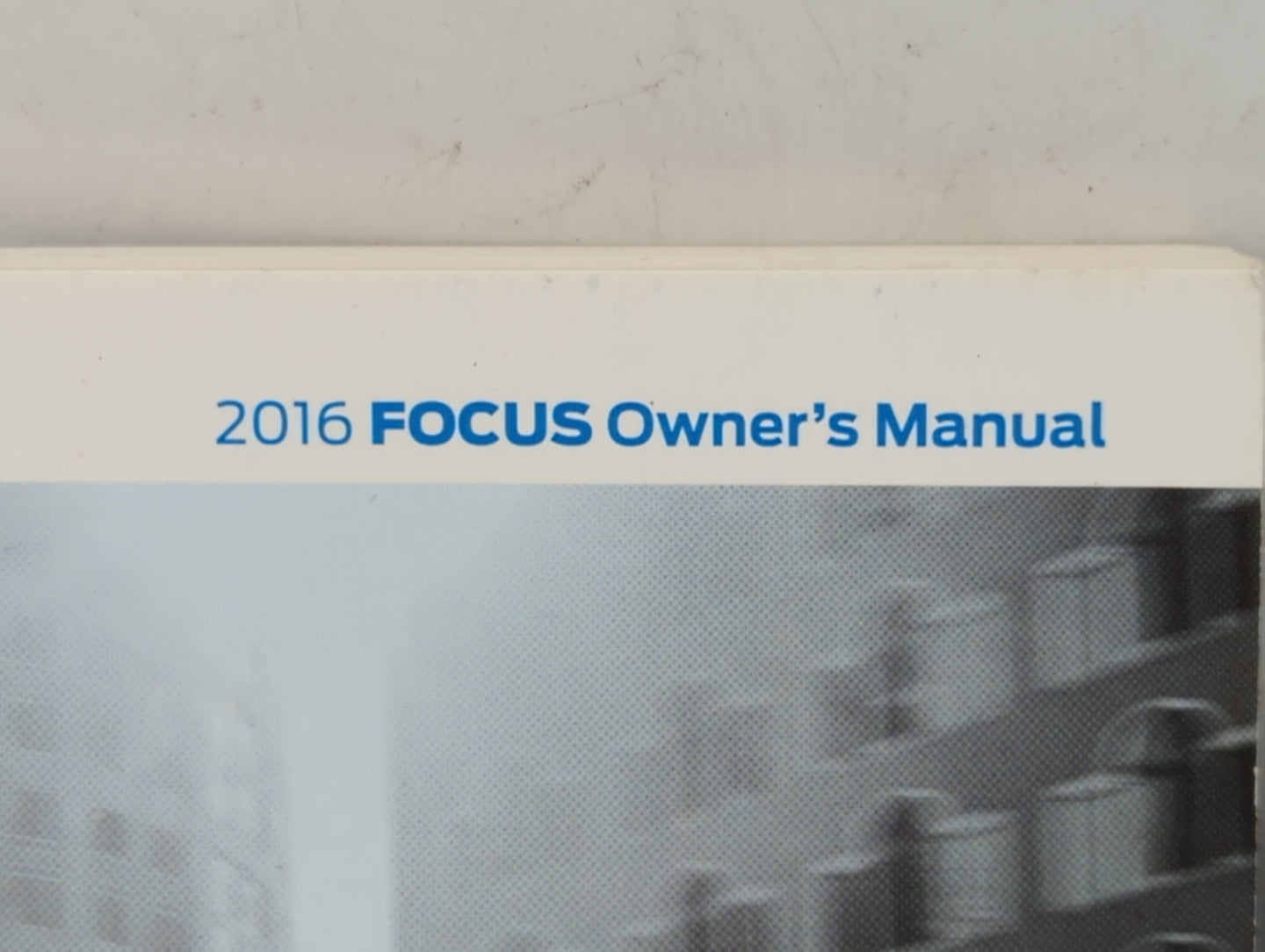 2016 Ford Focus Owners Manual Book Guide P/N:GM5J 19A321 AA OEM Used Auto Parts - Oemusedautoparts1.com