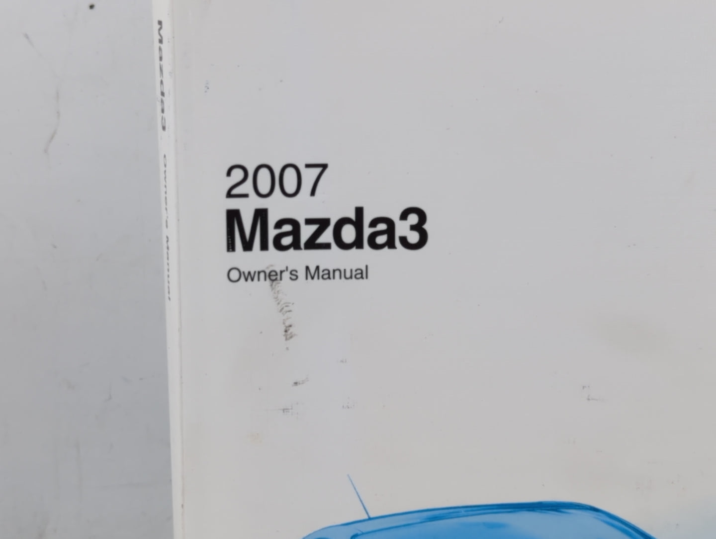 2007 Mazda 3 Owners Manual Book Guide P/N:9999-95-038C-07 OEM Used Auto Parts - Oemusedautoparts1.com