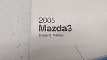 2005 Mazda 3 Owners Manual Book Guide OEM Used Auto Parts - Oemusedautoparts1.com