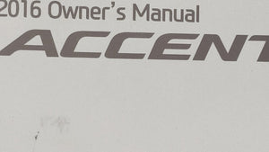 2016 Hyundai Accent Owners Manual Book Guide OEM Used Auto Parts - Oemusedautoparts1.com