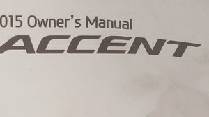 2015 Hyundai Accent Owners Manual Book Guide OEM Used Auto Parts