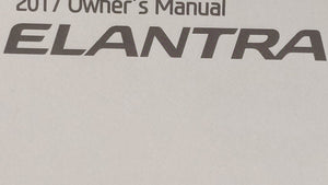 2017 Hyundai Elantra Owners Manual Book Guide OEM Used Auto Parts