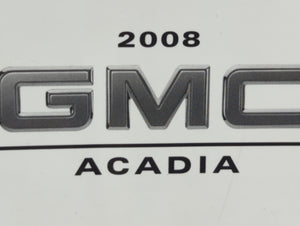 2008 Gmc Acadia Owners Manual Book Guide OEM Used Auto Parts