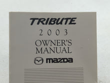 2003 Mazda Tribute Owners Manual Book Guide OEM Used Auto Parts