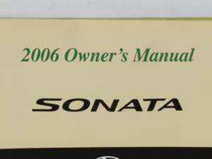 2006 Hyundai Sonata Owners Manual Book Guide OEM Used Auto Parts