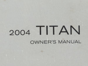 2004 Nissan Titan Owners Manual Book Guide OEM Used Auto Parts